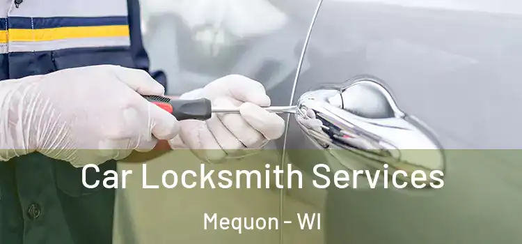 Car Locksmith Services Mequon - WI