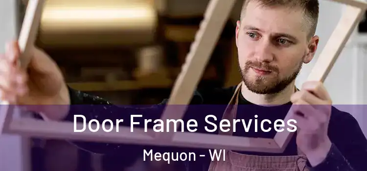Door Frame Services Mequon - WI