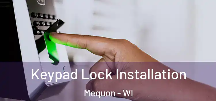 Keypad Lock Installation Mequon - WI