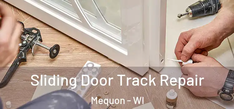 Sliding Door Track Repair Mequon - WI